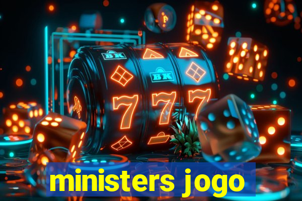 ministers jogo