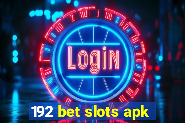 192 bet slots apk