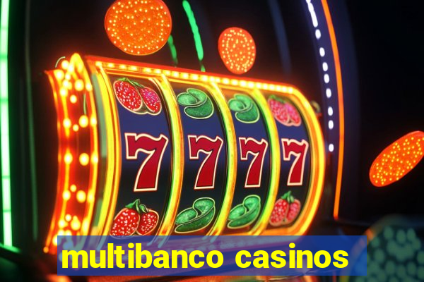 multibanco casinos