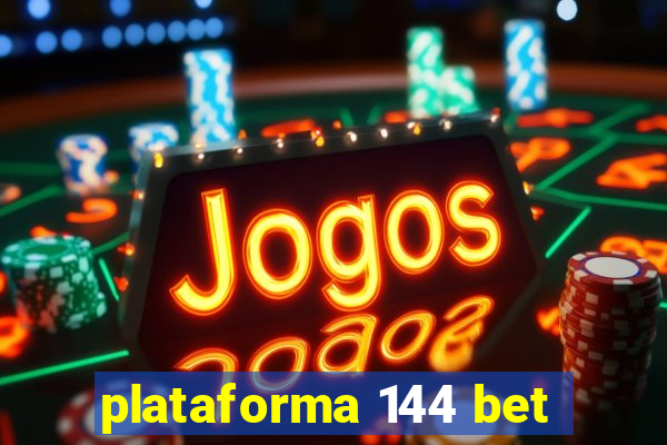 plataforma 144 bet