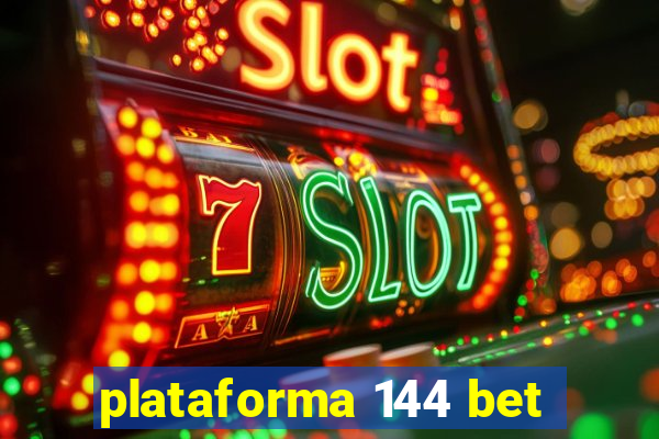 plataforma 144 bet