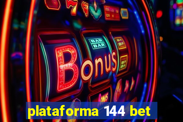 plataforma 144 bet