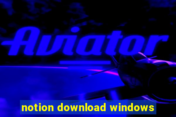 notion download windows