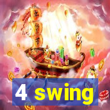 4 swing