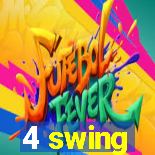 4 swing