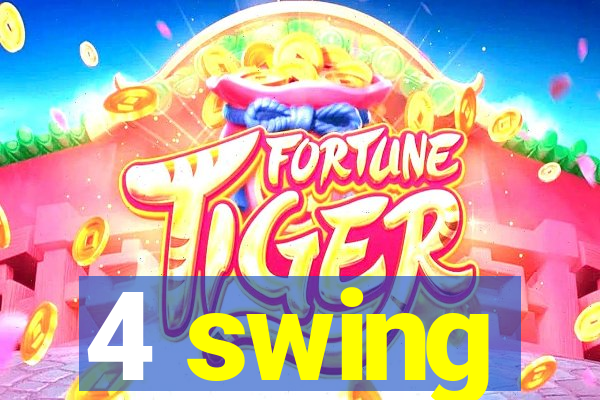 4 swing