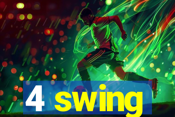 4 swing