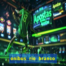 onibus rio branco porto velho