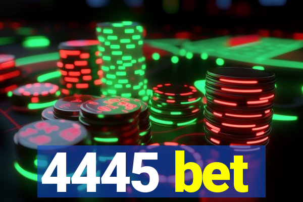 4445 bet