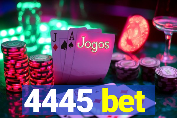 4445 bet