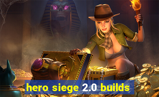 hero siege 2.0 builds