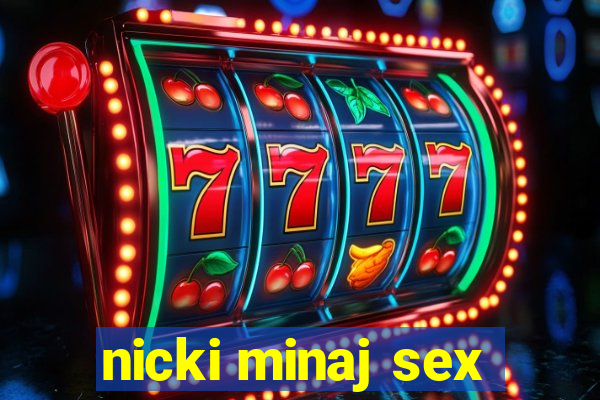 nicki minaj sex