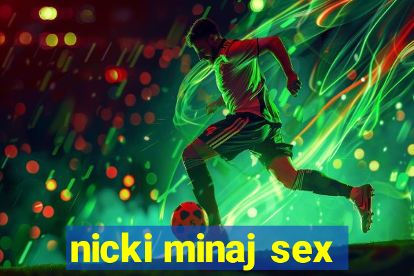 nicki minaj sex