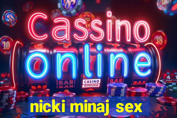 nicki minaj sex