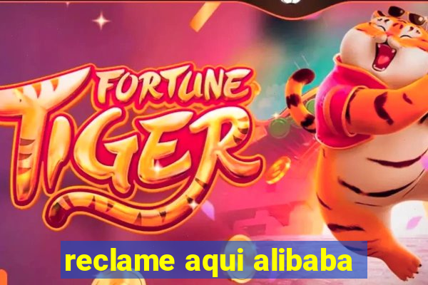 reclame aqui alibaba