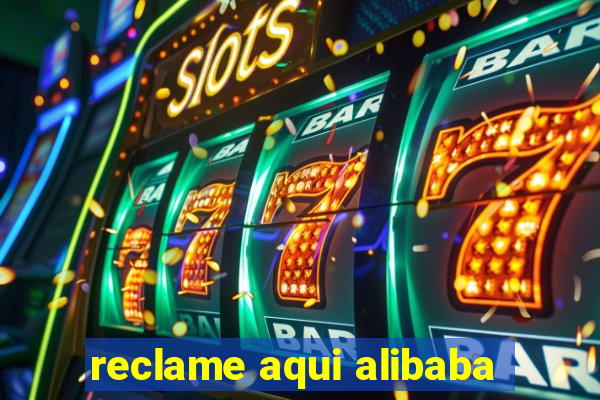 reclame aqui alibaba