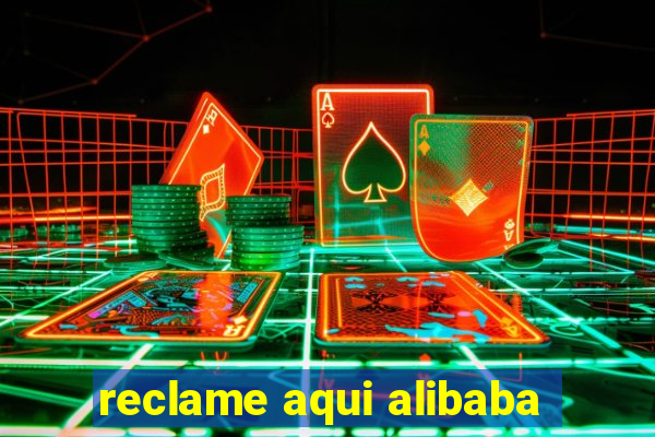 reclame aqui alibaba