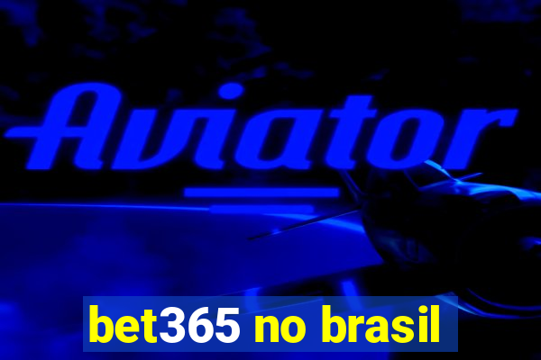 bet365 no brasil