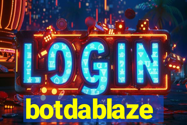 botdablaze