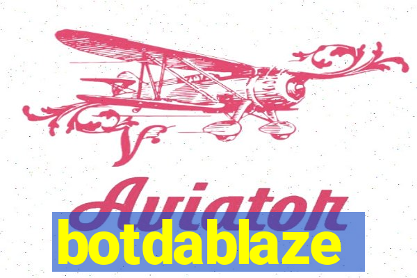 botdablaze