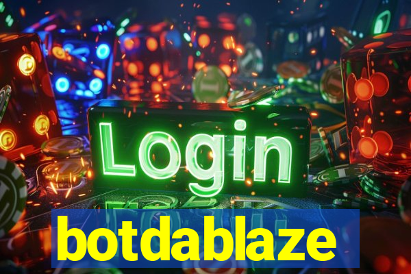 botdablaze