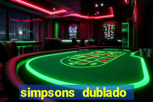 simpsons dublado assistir online