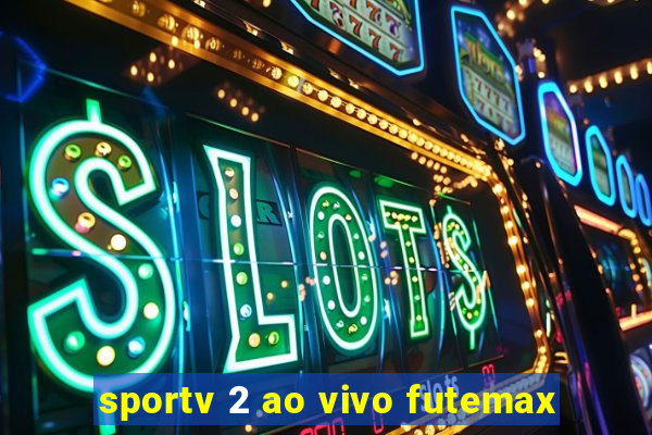 sportv 2 ao vivo futemax