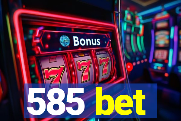 585 bet