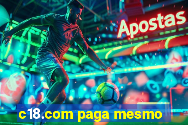 c18.com paga mesmo