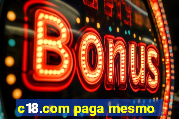 c18.com paga mesmo