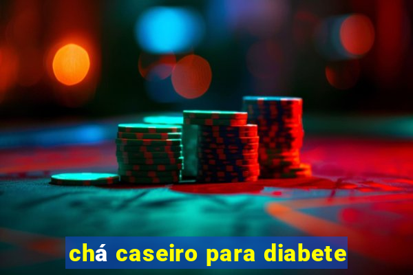 chá caseiro para diabete