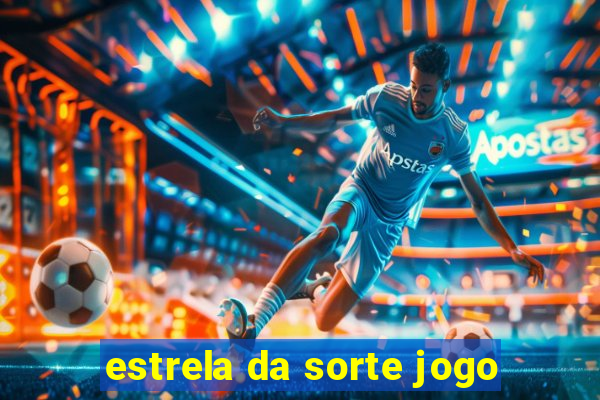 estrela da sorte jogo