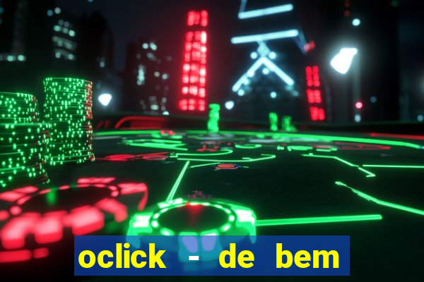 oclick - de bem com a vida resultado do jogo do bicho