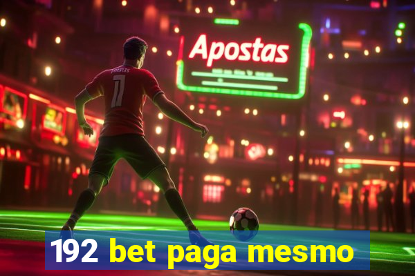 192 bet paga mesmo