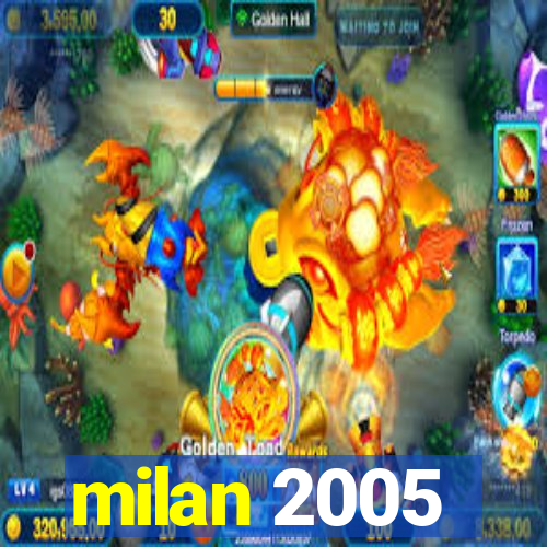 milan 2005