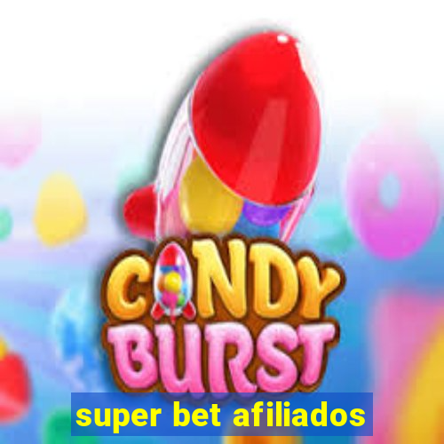 super bet afiliados