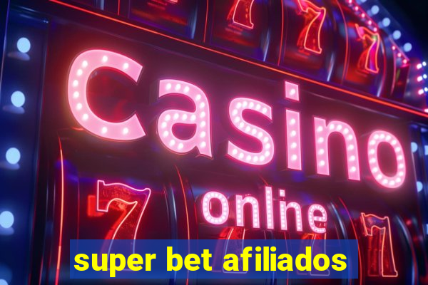 super bet afiliados