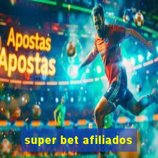 super bet afiliados