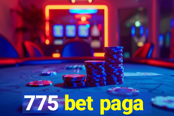 775 bet paga