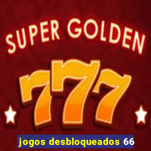 jogos desbloqueados 66