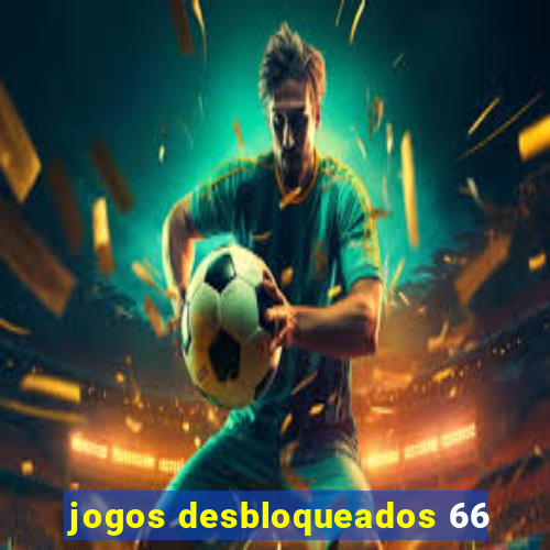 jogos desbloqueados 66