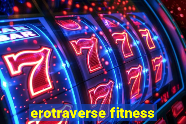 erotraverse fitness