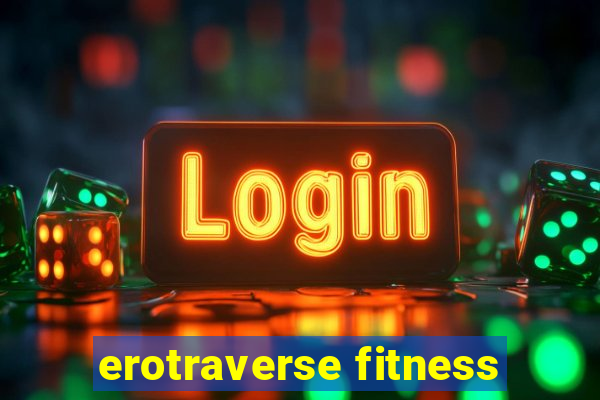 erotraverse fitness