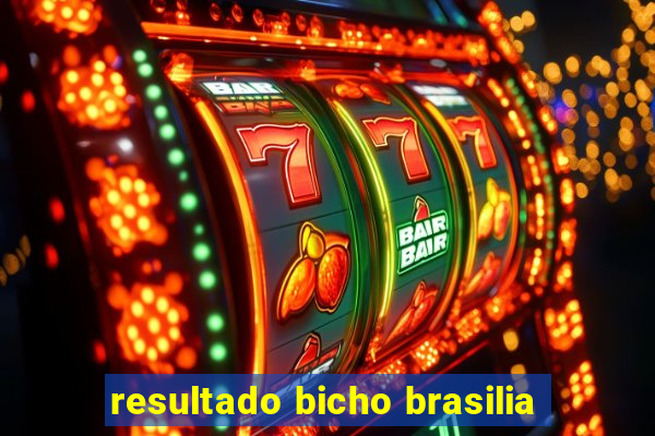 resultado bicho brasilia