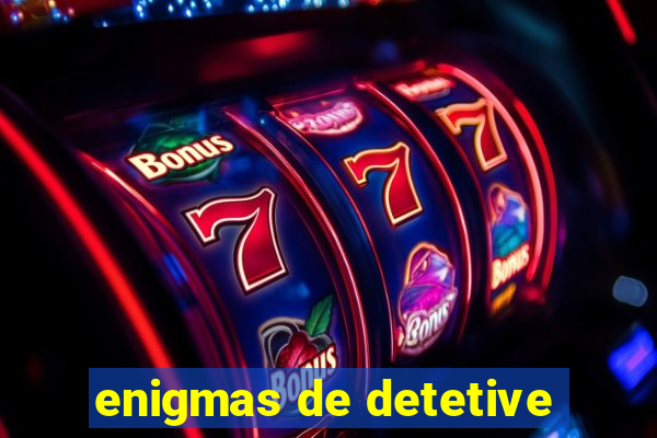 enigmas de detetive