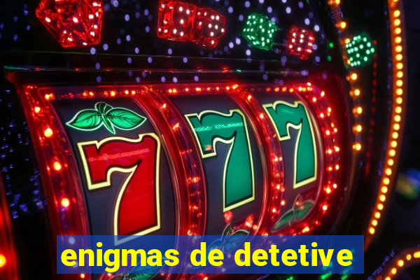 enigmas de detetive