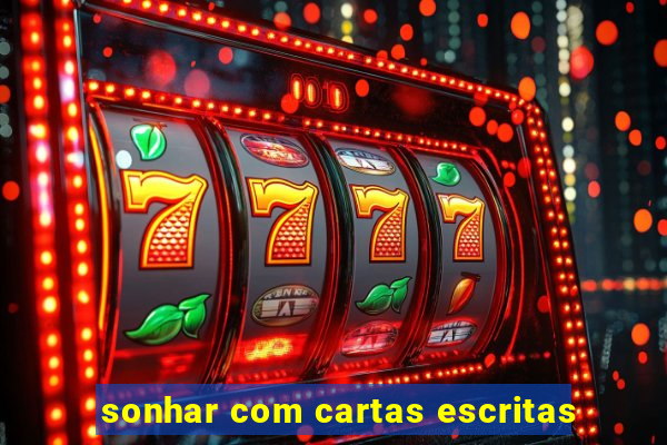 sonhar com cartas escritas