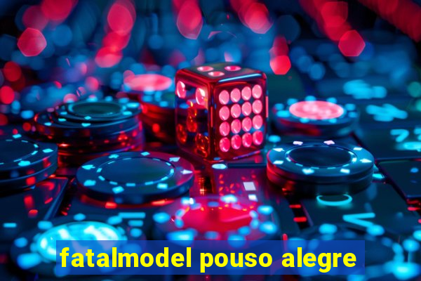 fatalmodel pouso alegre