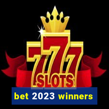 bet 2023 winners