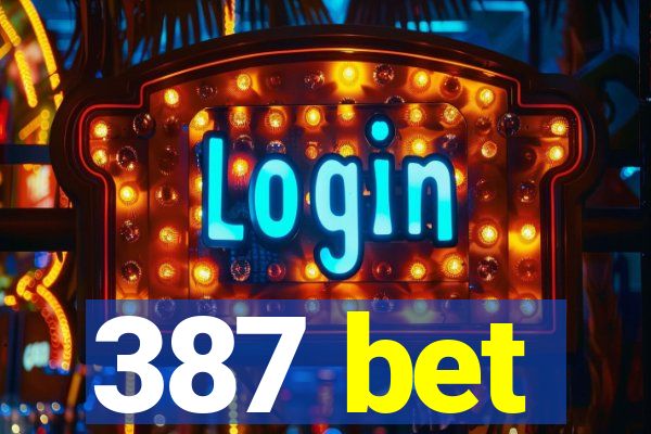 387 bet